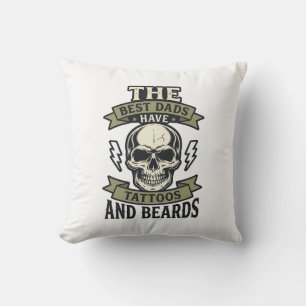 Best Dads Have Tattoos and Beards Skull Shirt_1 Cushion
