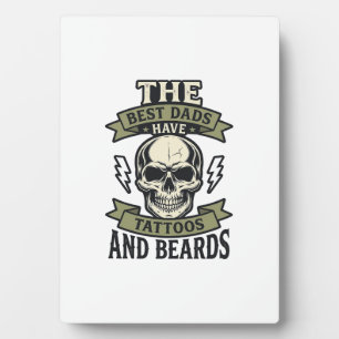 Best Dads Have Tattoos and Beards Skull Shirt_1 Plaque