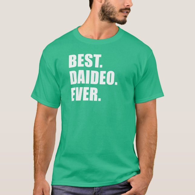 Best Daideo Ever T-Shirt (Front)