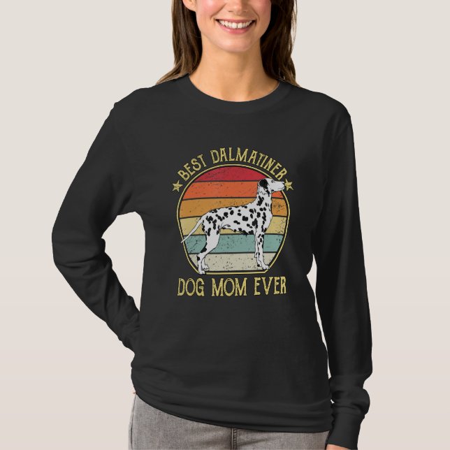 Best Dalmatian Dog Mum Ever T-Shirt (Front)