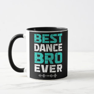 Best Dance Bro Ever Funny Brother Dancing Dance Mug