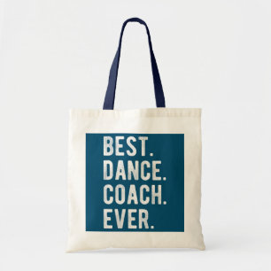 Best Dance Coach Ever Funny Dancing Coach Tote Bag