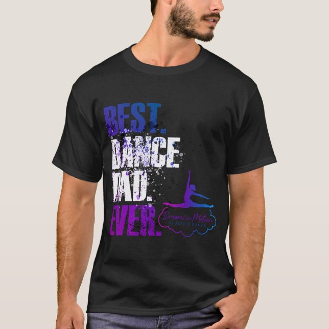 Best Dance Dad Ever T-Shirt (Front)