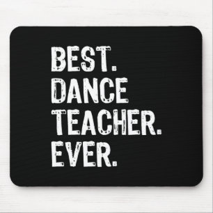 Best Dance Teacher Ever Funny Gift Christmas For M Mouse Mat
