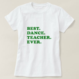 Best Dance Teacher Ever T-Shirt
