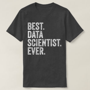Best Data Scientist Ever T-Shirt