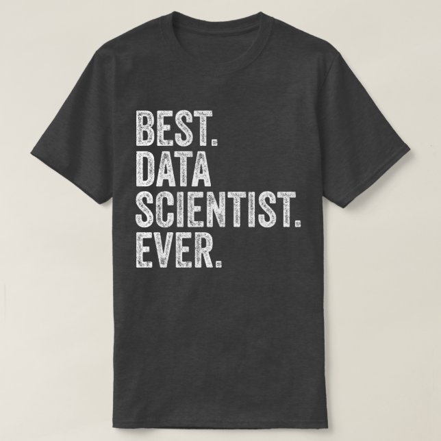 Best Data Scientist Ever T-Shirt (Design Front)