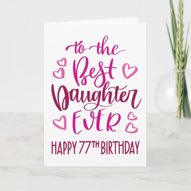 Best Daughter Ever 77 Birthday Typography in Pink Card (Front)