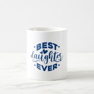 Best Daughter Ever Coffee Mug