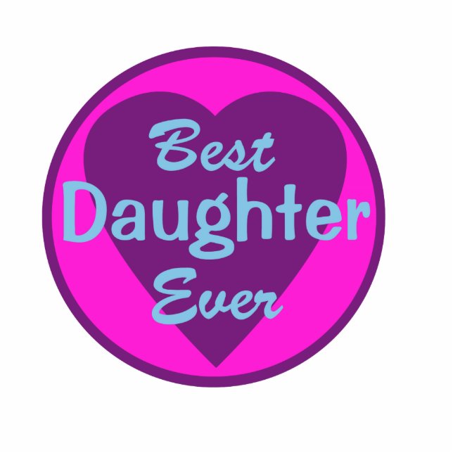 Best Daughter Ever Photo Sculpture Decoration (Front)