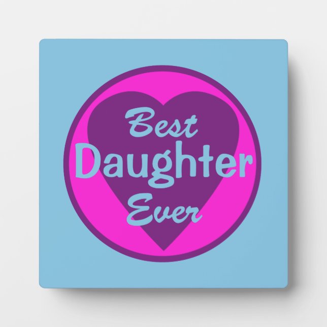 Best Daughter Ever Plaque (Front)
