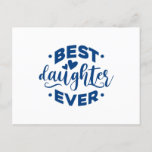 Best Daughter Ever Postcard<br><div class="desc">Best Daughter Ever. give it as the perfect gift! Choose your size and color below then BUY IT NOW to place your order. Follow our Store for more Designs Thank you =)</div>