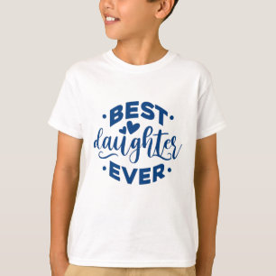 Best Daughter Ever T-Shirt