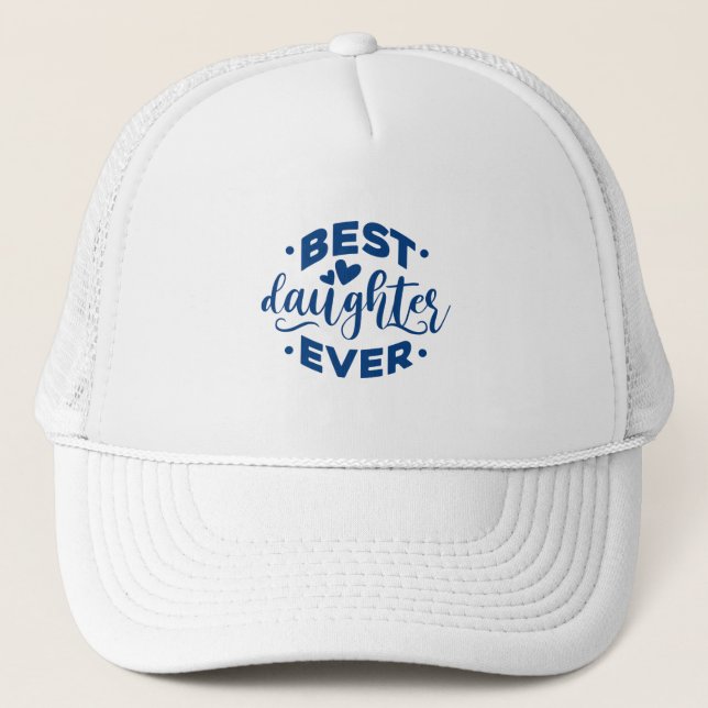 Best Daughter Ever Trucker Hat (Front)