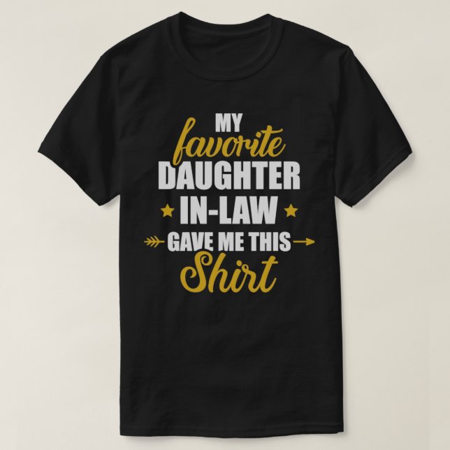 Best daughterinlaw gave me this for motherinlaw 1 T-Shirt (Design Front)
