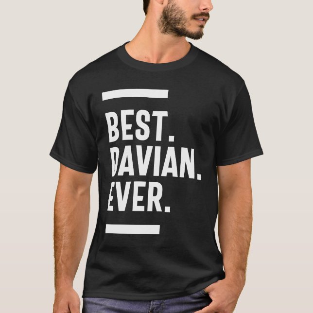 Best Davian Ever Funny Gifts Name T-Shirt (Front)