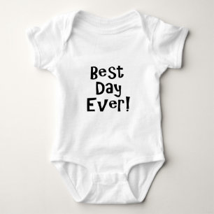 Best Day Ever! Baby Bodysuit