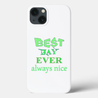 Best Day Ever iPhone 13 Case