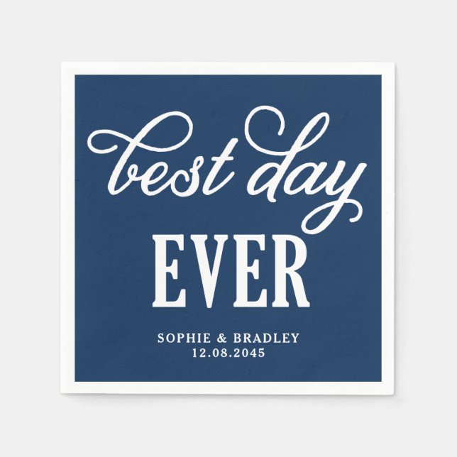 Best Day Ever Navy Blue Modern Calligraphy Wedding Napkin (Front)