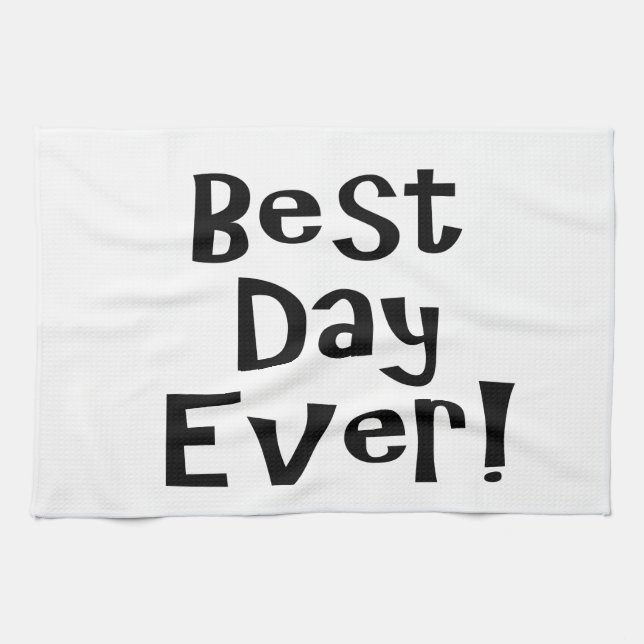 Best Day Ever! Tea Towel (Horizontal)