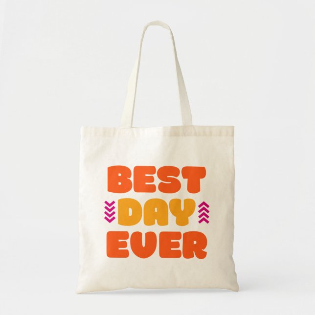 Best Day Ever. Tote Bag (Front)