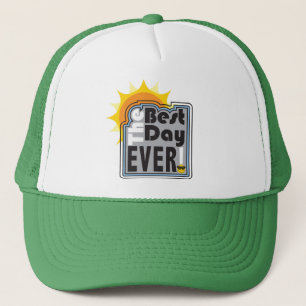Best Day Ever Trucker Hat