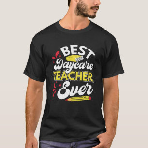 Best Daycare Teacher Funny Daycare Provider Apprec T-Shirt