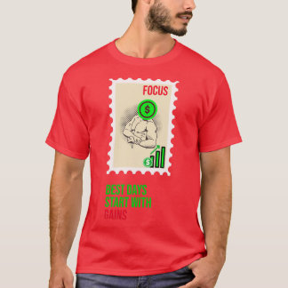 Best Days Start With Gains T-Shirt