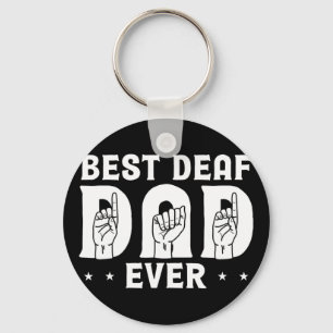Best Deaf Dad Ever Design For Deaf Community Deafe Key Ring