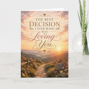 Best Decision Was Loving You Anniversary Card
