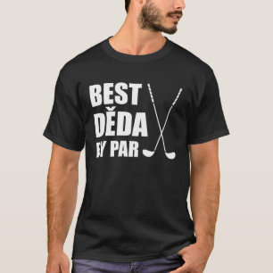 Best Deda By Par Czech Grandpa Golfer Pun T-Shirt