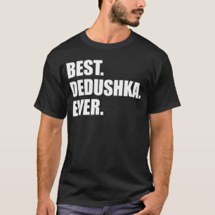 Best Dedushka Ever (ON DARK) T-Shirt