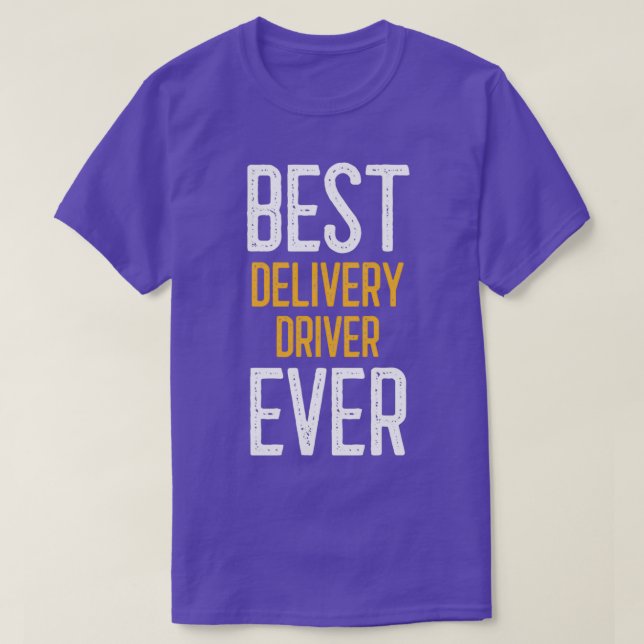 Best Delivery Driver Ever T-Shirt (Design Front)