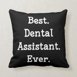 Best. Dental Assistant. Ever. Cushion