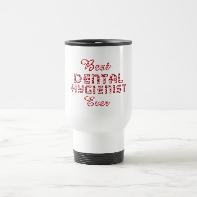 Best Dental Hygienist Ever Teeth Lips Typography Travel Mug (Center)