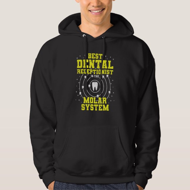 Best Dental Receptionist In The Molar System   Den Hoodie (Front)