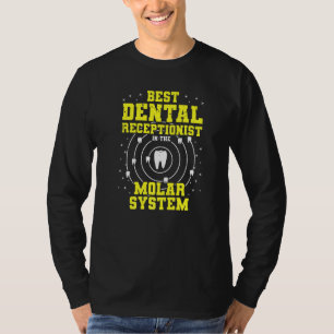 Best Dental Receptionist In The Molar System Dent T-Shirt
