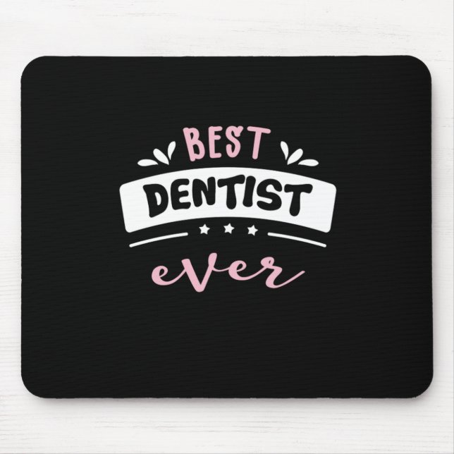 Best Dentist Ever Gift Idea Mouse Mat (Front)