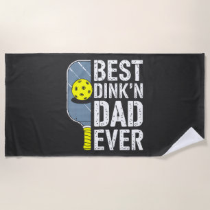 Best Dink'N Dad Ever Pickleball Beach Towel