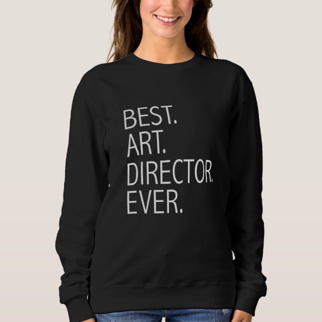 Best Director Ever  Best Directors Graduation Sweatshirt (Front)