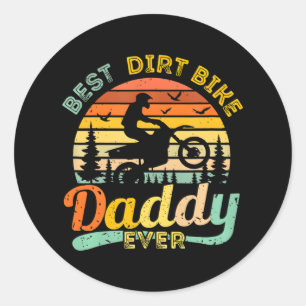Best Dirt Bike Daddy Ever Motocross Dirtbike Classic Round Sticker