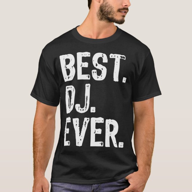 Best DJ Ever Funny Gift  Christmas T-Shirt (Front)