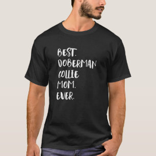 Best Doberman Collie Mum Ever T-Shirt