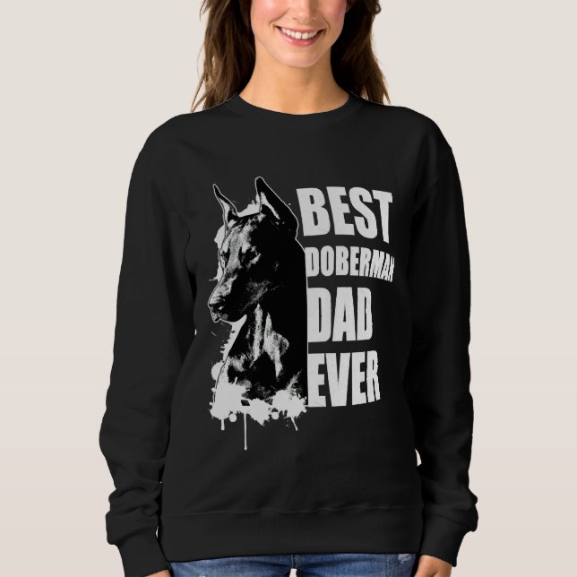 Best Doberman Dad Doberman Pinscher Sweatshirt (Front)