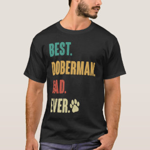Best Doberman Dad Dobie Dog T-Shirt