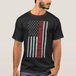 Best Doberman Dad Ever Us American Flag  For Fathe T-Shirt