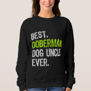 Best Doberman Dog Uncle Ever Sweatshirt