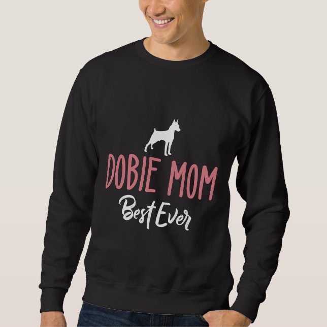 Best Doberman Mom Ever  118 Sweatshirt (Front)