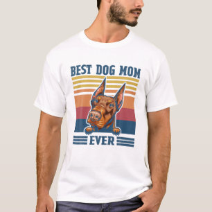Best Doberman Mom Ever Funny Dog Mom Mother's Day T-Shirt