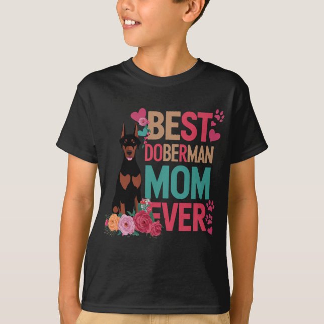 Best Doberman Mum Ever T-Shirt (Front)